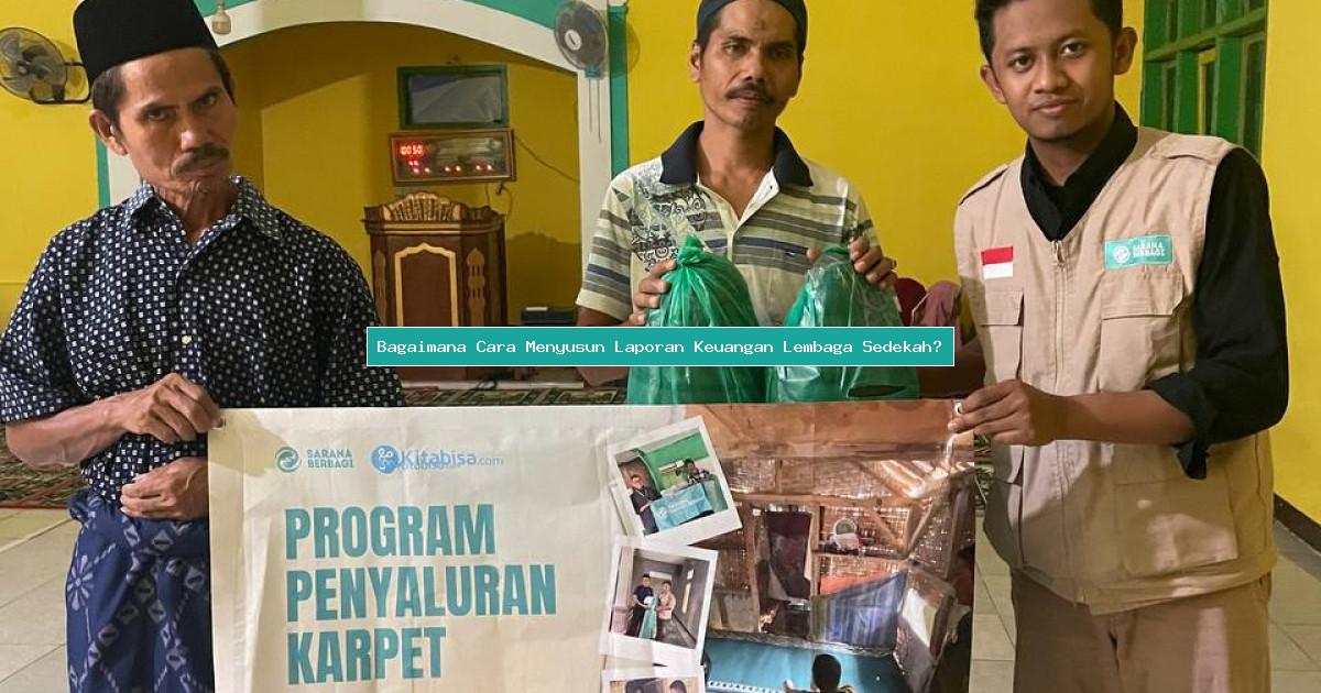 Bagaimana Cara Menyusun Laporan Keuangan Lembaga Sedekah?